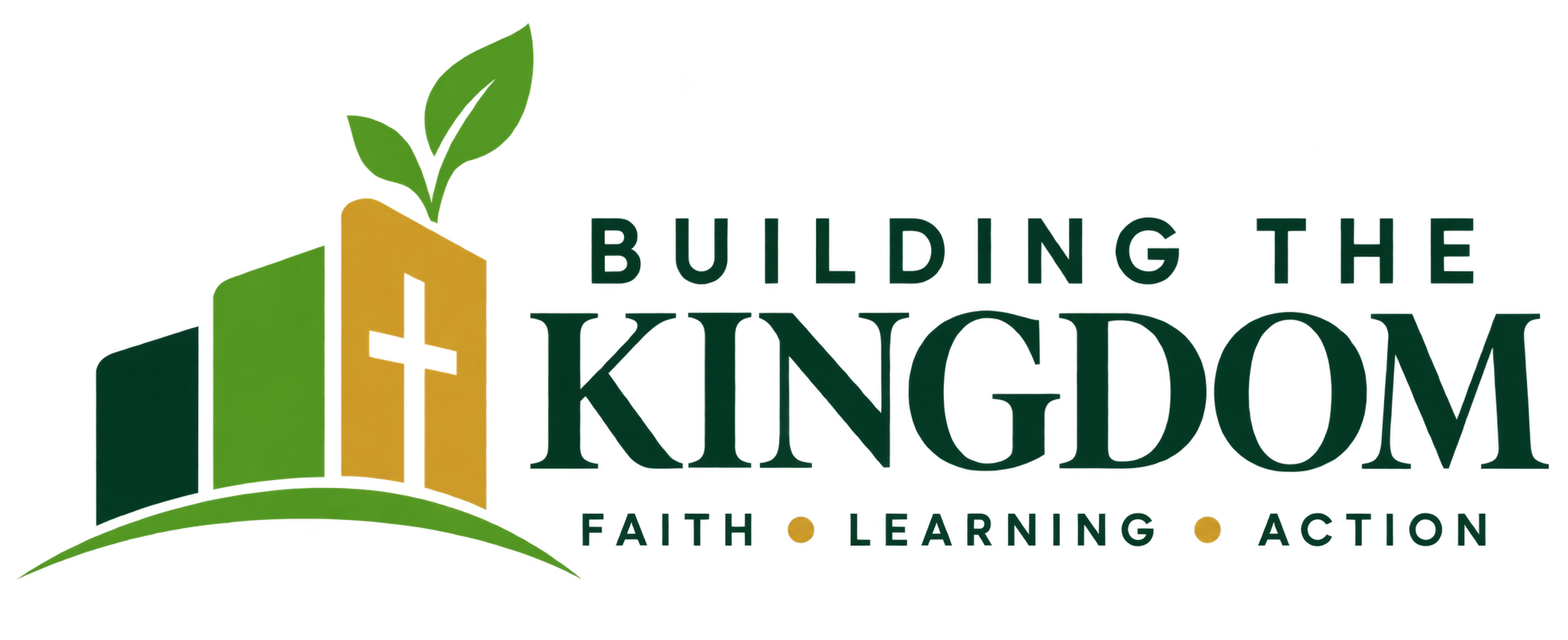 Building the Kingdom — Faith, Learning, Action